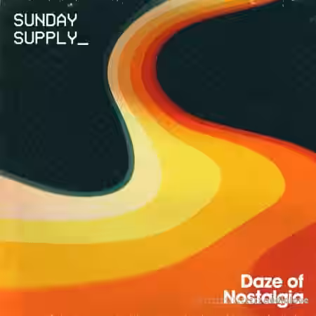 Sunday Supply Daze of Nostalgia [WAV, Synth Presets] - Sample Pack Artwork