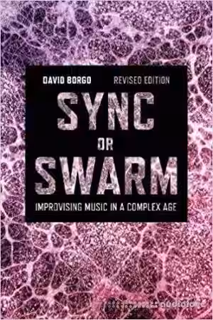 Sync or Swarm, Revised Edition: Improvising Music in a Complex Age - Sample Pack Artwork