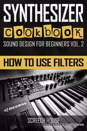 SYNTHESIZER COOKBOOK: How to Use Filters (Sound Design for Beginners) - Sample Pack Artwork
