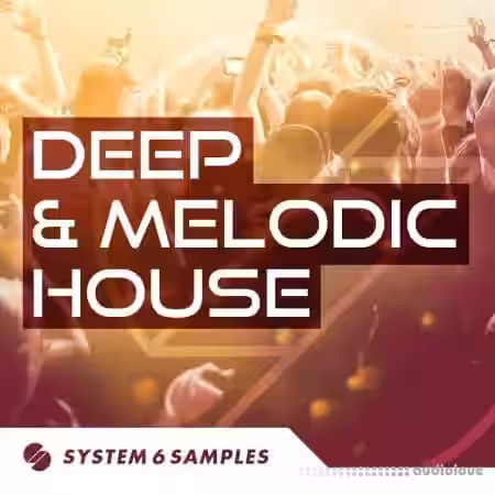 System 6 Samples Deep and Melodic House [MULTiFORMAT] - Sample Pack Artwork