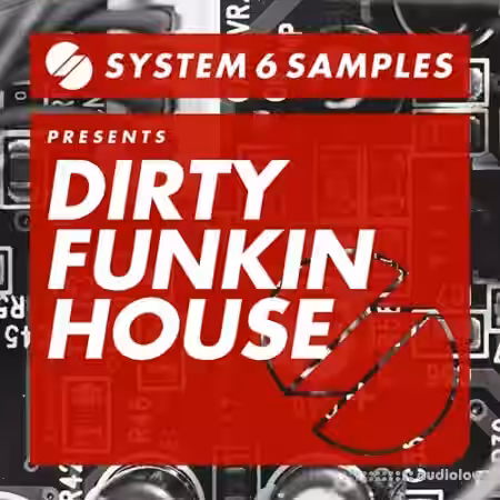 System 6 Samples Dirty Funkin House [WAV] - Sample Pack Artwork