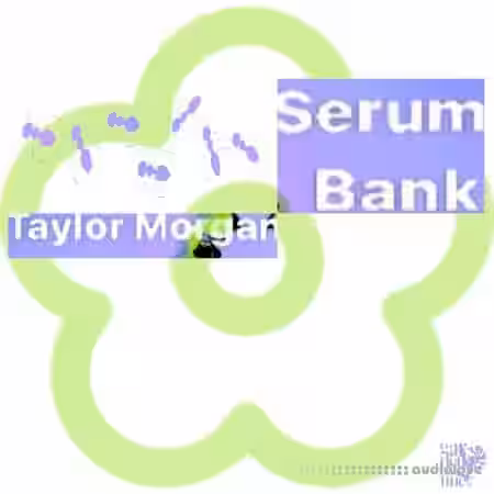 Taylor Morgan Serum Bank 1 [Synth Presets] - Sample Pack Artwork