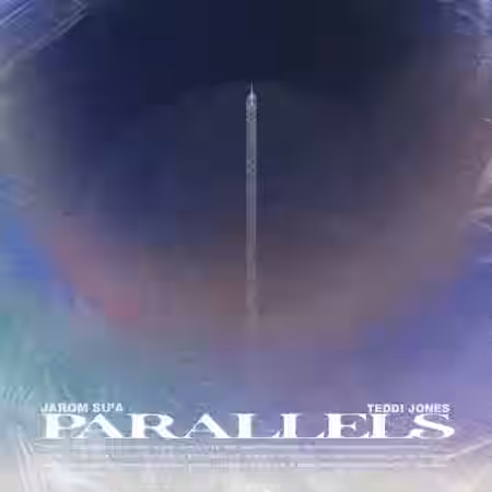Teddi Jones x Jarom Sua Parallels (Compositions and Stems) [WAV] - Sample Pack Artwork