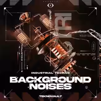 Teknovault Industrial Techno Background Noises Vol.1 [WAV]