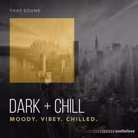 That Sound Dark And Chill [WAV] - Sample Pack Artwork