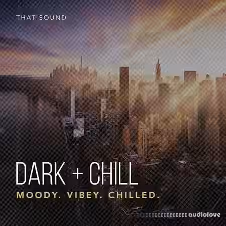 That Sound Dark + Chill [MULTiFORMAT] - Sample Pack Artwork