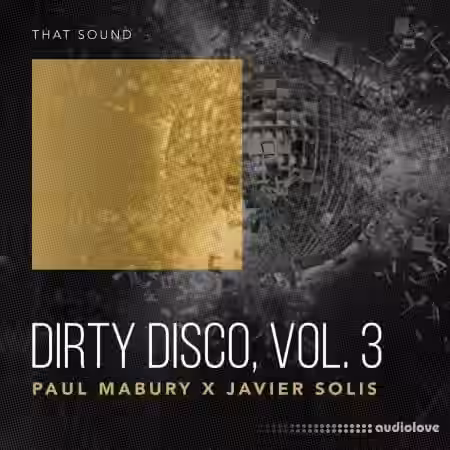That Sound Dirty Disco Vol. 3 [WAV] - Sample Pack Artwork