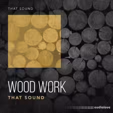 That Sound Wood Work [WAV] - Sample Pack Artwork