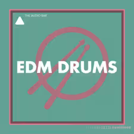 The Audio Bar EDM Drums [WAV, REX] - Sample Pack Artwork