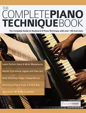 The Complete Piano Technique Book: The Complete Guide to Keyboard & Piano Technique with over 140 Exercises - Sample Pack Artwork