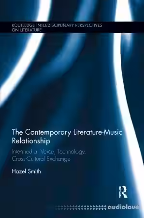 The Contemporary Literature-Music Relationship: Intermedia, Voice, Technology, Cross-Cultural Exchange - Sample Pack Artwork