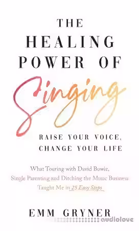 The Healing Power of Singing: Raise Your Voice, Change Your Life - Sample Pack Artwork
