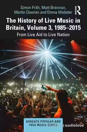The History of Live Music in Britain, Volume III, 1985-2015 - Sample Pack Artwork