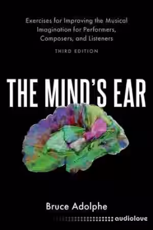 The Mind's Ear: Exercises for Improving the Musical Imagination for Performers, Composers, and Listeners, 3rd Edition - Sample Pack Artwork