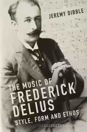 The Music of Frederick Delius: Style, Form and Ethos - Sample Pack Artwork
