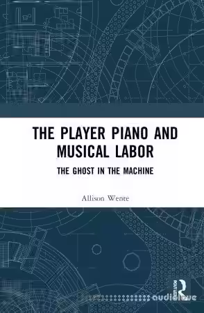 The Player Piano and Musical Labor: The Ghost in the Machine - Sample Pack Artwork