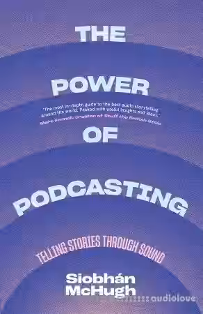 The Power of Podcasting: Telling Stories Through Sound - Sample Pack Artwork