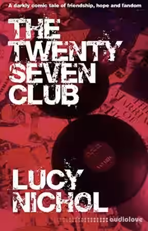 The Twenty Seven Club: A humorous tale of music myths, mental health and friendship - Sample Pack Artwork