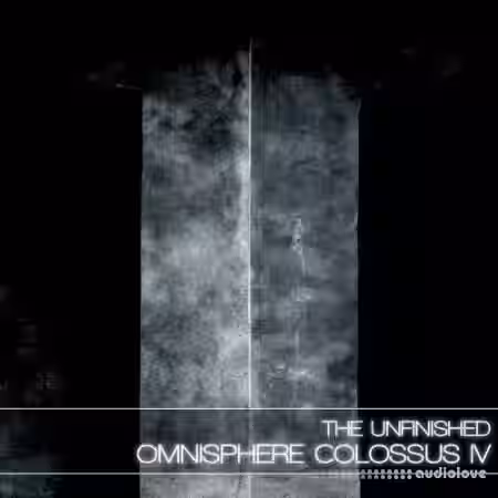 The Unfinished Colossus IV [Synth Presets] - Sample Pack Artwork