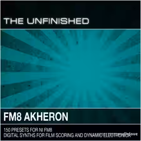 The Unfinished FM8 Akheron [Synth Presets] - Sample Pack Artwork