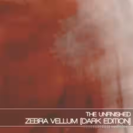 The Unfinished Zebra Vellum Dark Edition [Synth Presets] - Sample Pack Artwork