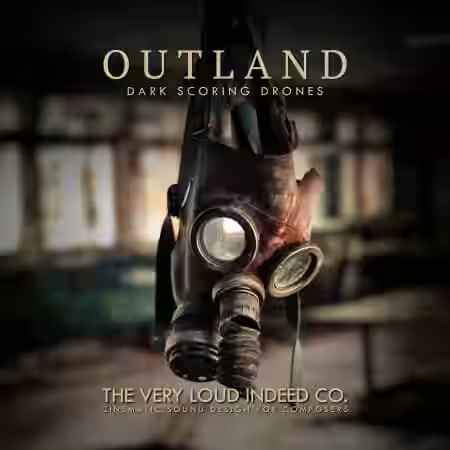 The Very Loud Indeed Co. OUTLAND: Dark Scoring Drones [KONTAKT] - Sample Pack Artwork