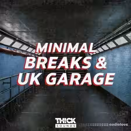 Thick Sounds Minimal Breaks and Uk Garage [WAV, Synth Presets] - Sample Pack Artwork