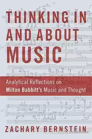 Thinking In and About Music: Analytical Reflections on Milton Babbitt's Music and Thought - Sample Pack Artwork