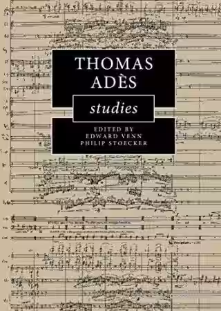 Thomas Adès Studies (Cambridge Composer Studies) - Sample Pack Artwork