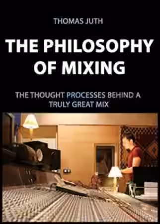 Thomas Juth The Philosophy of Mixing (The Art Of Mixing Book 1) - Sample Pack Artwork