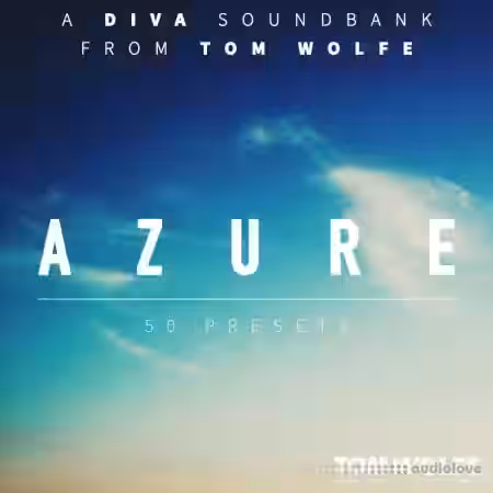 Tom Wolfe Azure Airy Atmospheric Presets for u-he Diva [Synth Presets] - Sample Pack Artwork