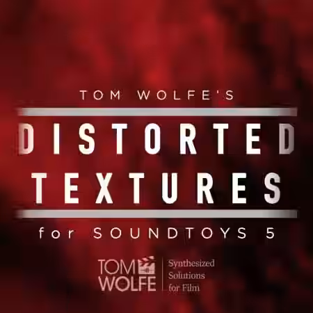 Tom Wolfe Distorted Textures for Soundtoys 5 Effect Rack [Plugins Presets] - Sample Pack Artwork