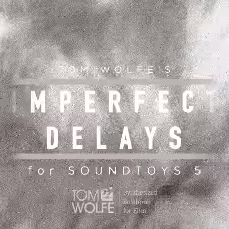 Tom Wolfe Imperfect Delays for Soundtoys EchoBoy [Plugins Presets] - Sample Pack Artwork