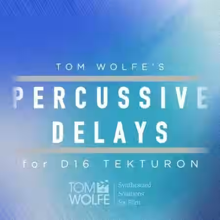 Tom Wolfe Percussive Delays for D16 Tekturon [Plugins Presets] - Sample Pack Artwork