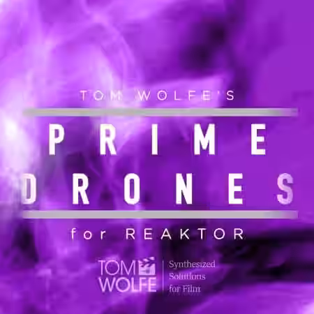 Tom Wolfe Prime Drones [Reaktor] - Sample Pack Artwork