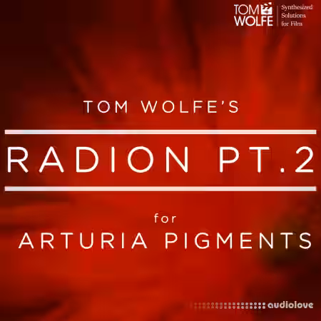 Tom Wolfe Radion Pt 2 for Arturia Pigments [Synth Presets] - Sample Pack Artwork
