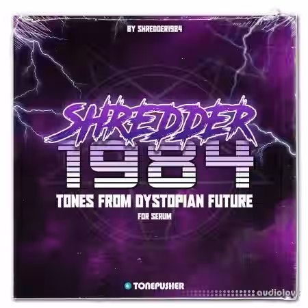 Tonepusher Shredder1984 Tones from Dystopian Future [Synth Presets] - Sample Pack Artwork