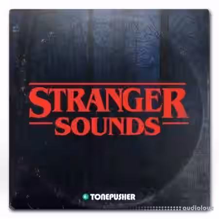 Tonepusher Stranger Sounds [Synth Presets] - Sample Pack Artwork