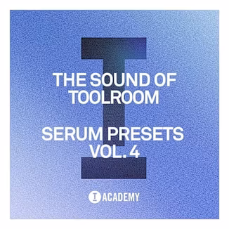 Toolroom The Sound Of Toolroom Serum Presets Vol.4 [Synth Presets]