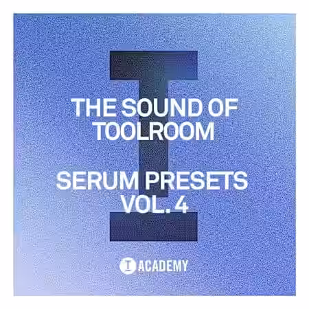 Toolroom The Sound Of Toolroom Serum Presets Vol.4 [Synth Presets] - Sample Pack Artwork