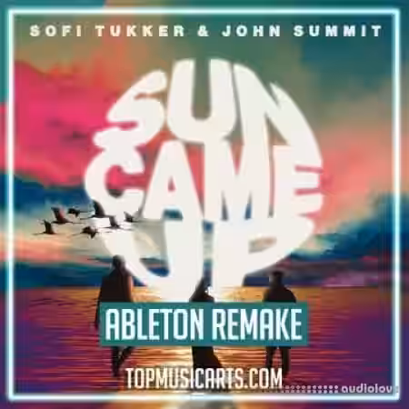 Top Music Arts Sofi Tukker ft. John Summit Sun Came Up Ableton Remake [DAW Templates] - Sample Pack Artwork