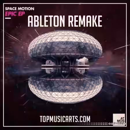 Top Music Arts Space Motion Epic Ableton Remake (Progressive House Template) [DAW Templates] - Sample Pack Artwork