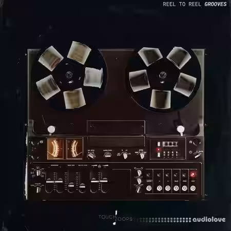 Touch Loops Reel To Reel Grooves [WAV] - Sample Pack Artwork