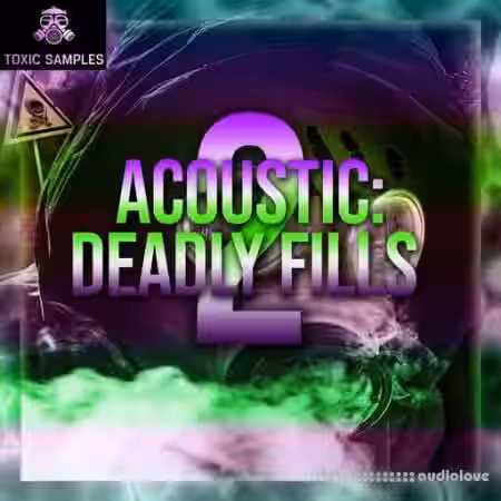 Toxic Samples ACOUSTIC Deadly Fills 2 [WAV] - Sample Pack Artwork