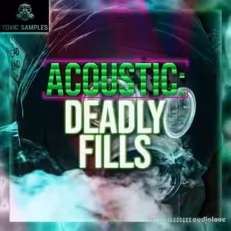 Toxic Samples Acoustic Deadly Fills [WAV] - Sample Pack Artwork