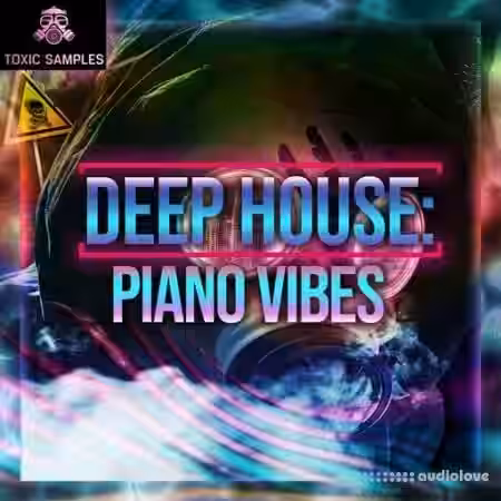 Toxic Samples DEEP HOUSE Piano Vibes [WAV] - Sample Pack Artwork