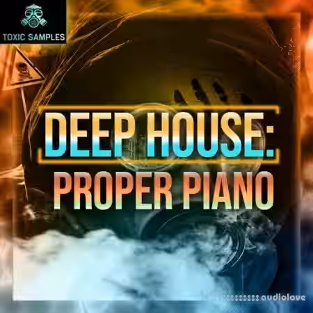 Toxic Samples DEEP HOUSE Proper Piano [WAV] - Sample Pack Artwork