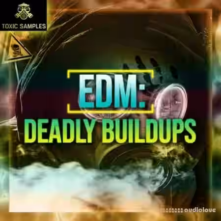Toxic Samples EDM Deadly Buildups [WAV] - Sample Pack Artwork