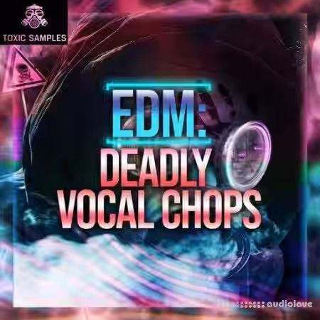 Toxic Samples EDM Deadly Vocal Chops 1 [WAV] - Sample Pack Artwork