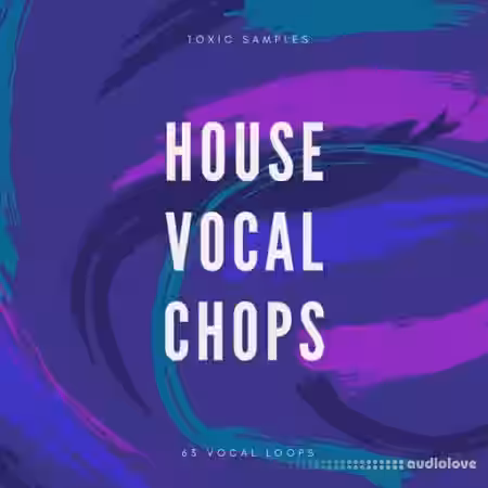 Toxic Samples House Vocal Chops [WAV] - Sample Pack Artwork
